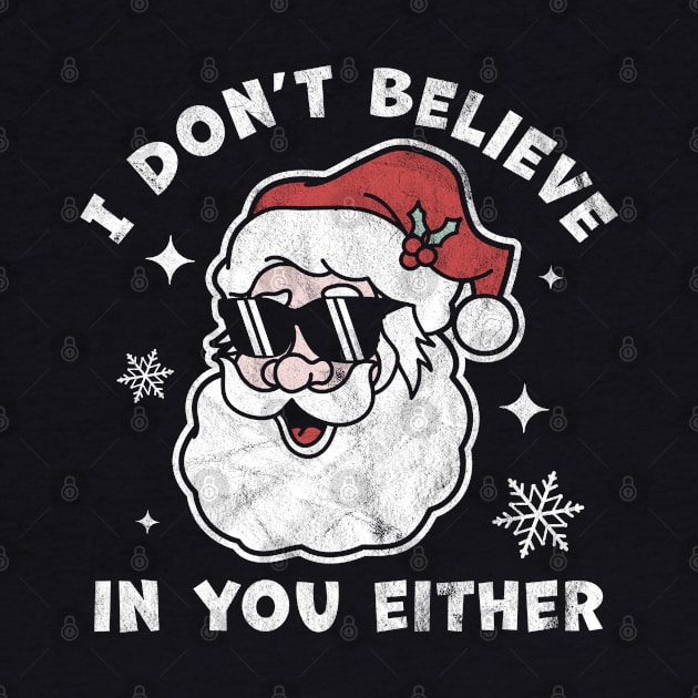 I Don't Believe In You Either Santa Claus - Funny Christmas by OrangeMonkeyArt